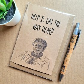help is on the way dear! Funny mrs doubtfire birthday card