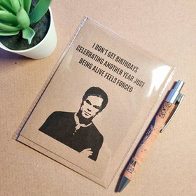 Funny Dexter Birthday Card - Dexter quote