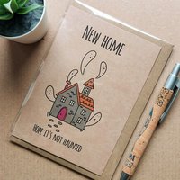 Funny New Home Card - Hope it's not haunted