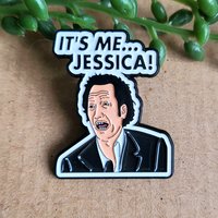 It's Me Jessica enamel pin badge