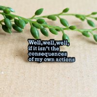 Funny Consequences Enamel Pin badge