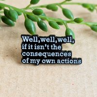 Funny Consequences Enamel Pin badge