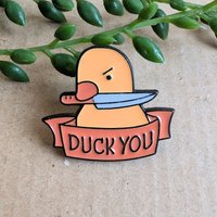 Duck You Enamel Pin Badge