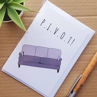 Funny Friends Birthday Card - Pivot!