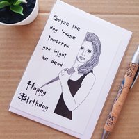 Seize the day Buffy Card - Buffy The Vampire Slayer Birthday Card