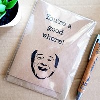 Always Sunny Valentines Card - Good Whore Frank Quote its Always Sunny in Philadelphia girlfriend Card