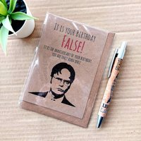 Funny The office Birthday Card - Dwight schrute quote - it is your birthday false