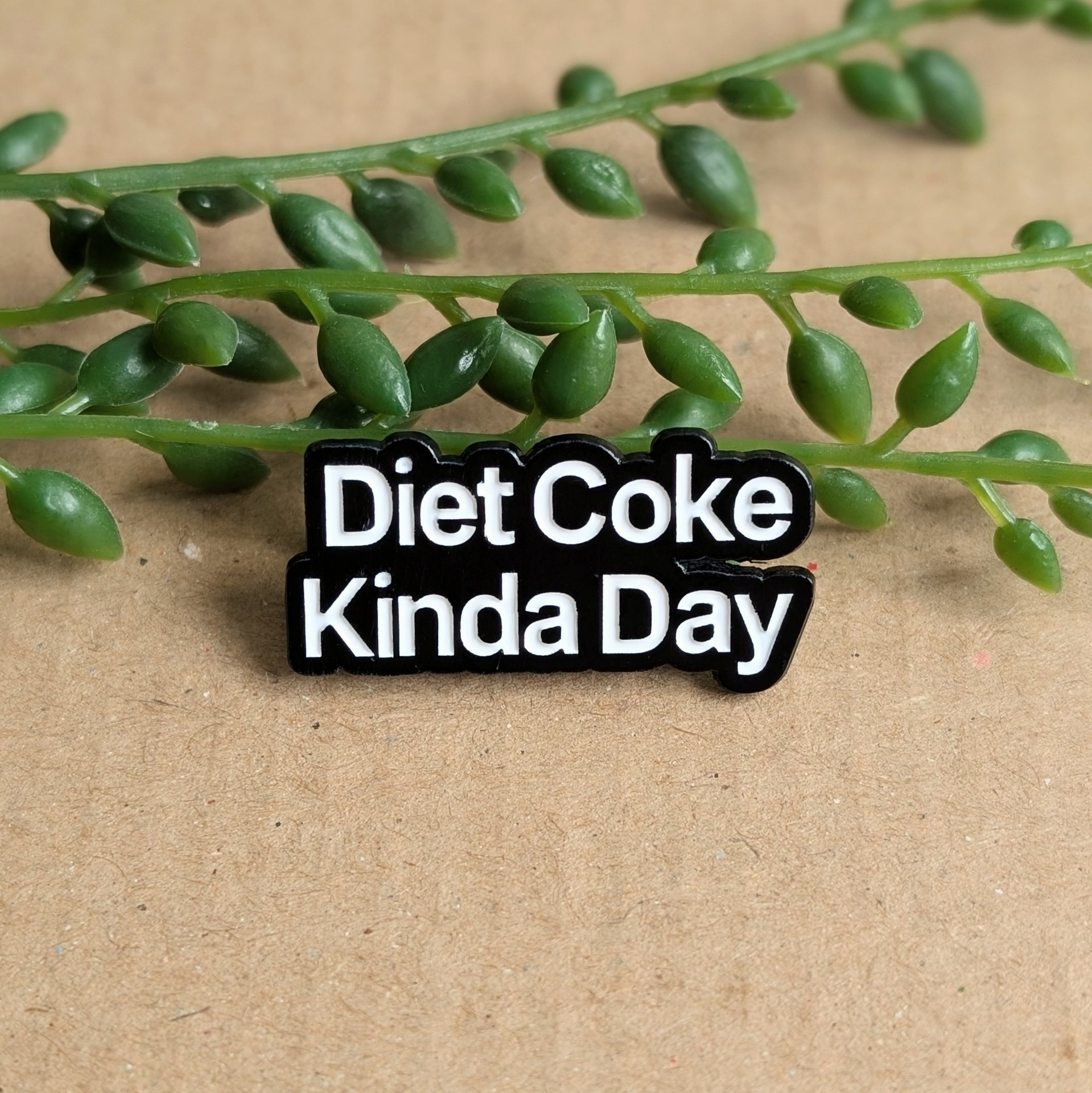 Diet Coke Kinda Day Enamel Pin badge