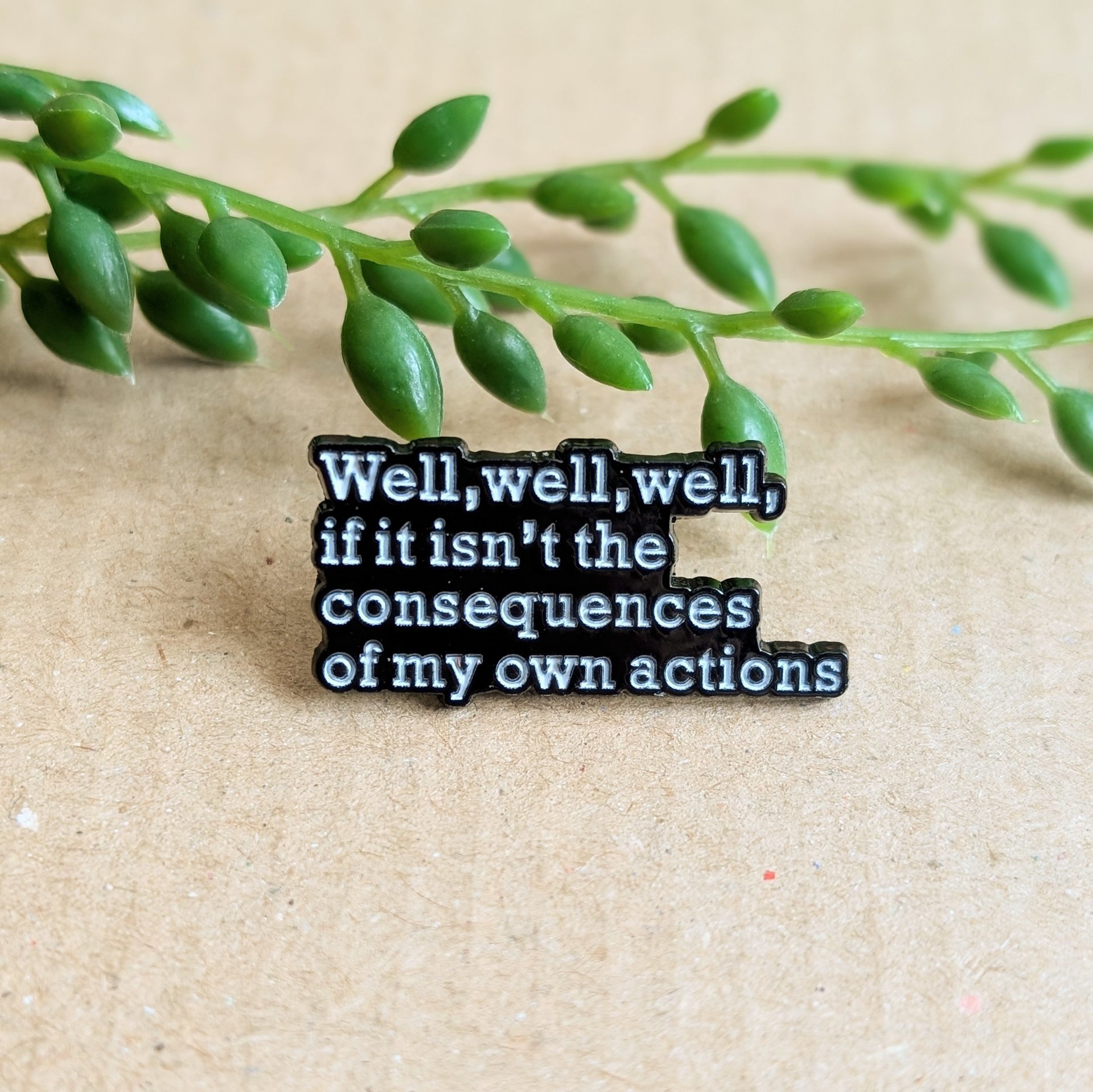 Funny Consequences Enamel Pin badge