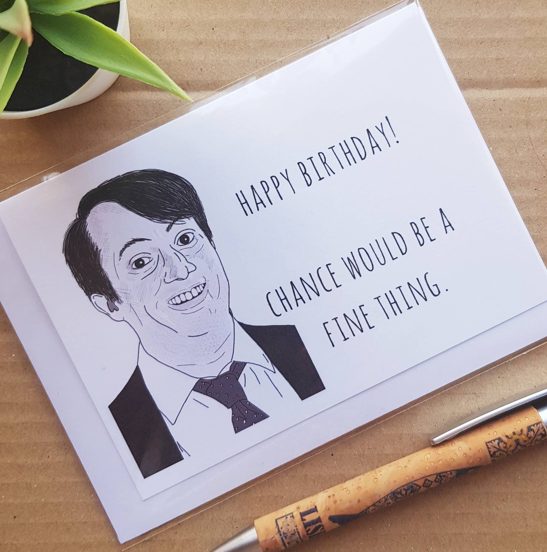 Funny Peep Show Birthday Card - Mark Corrigan Chance would be a fine thing quote