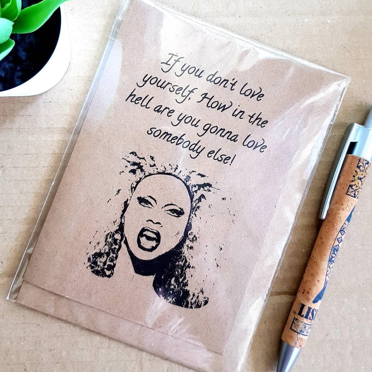 Rupauls Drag Race Card - Love yourself Blank Card - Valentine's Birthday