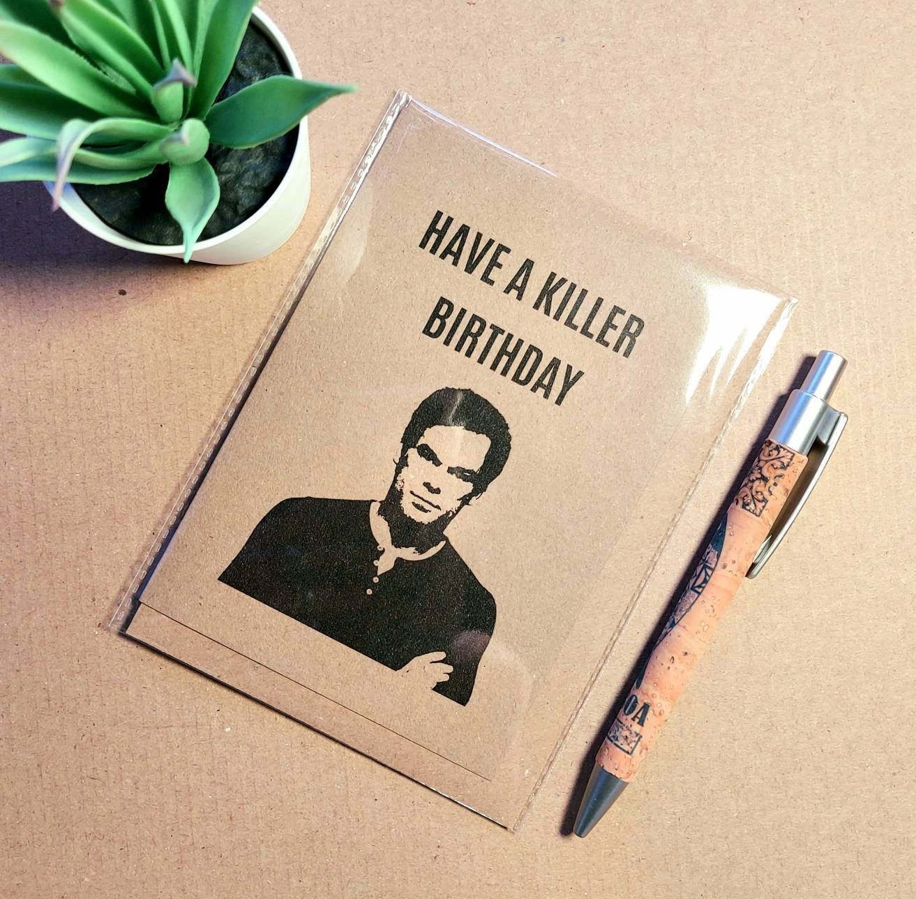 Funny Dexter Birthday Card - Have A killer Birthday