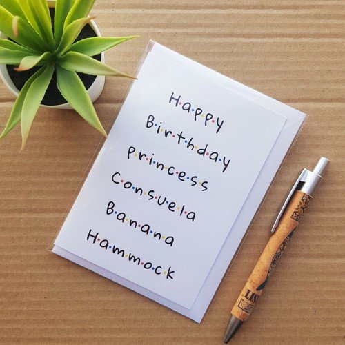 Funny Friends Birthday Card - Princess Consuela