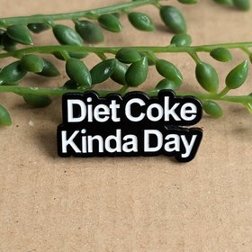 Diet Coke Kinda Day Enamel Pin badge