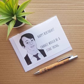 Funny Peep Show Birthday Card - Mark Corrigan Chance would be a fine thing quote