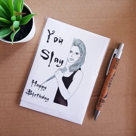 You Slay Buffy Card - Buffy The Vampire Slayer Birthday Card