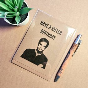 Funny Dexter Birthday Card - Have A killer Birthday