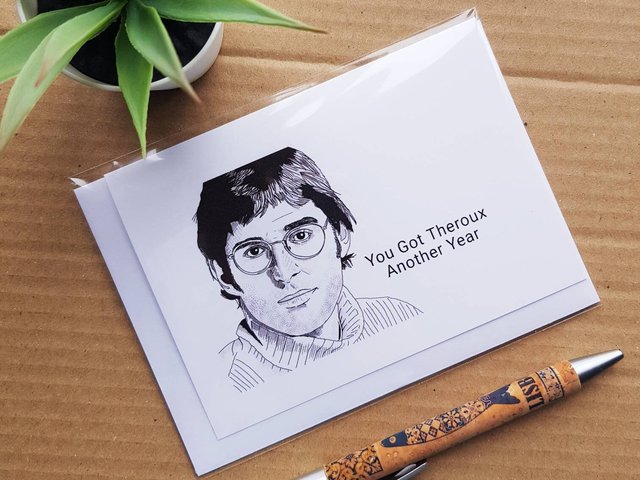 Funny Louis Theroux Birthday Card - 'You got Theroux Another year'