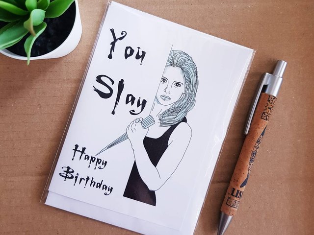 You Slay Buffy Card - Buffy The Vampire Slayer Birthday Card