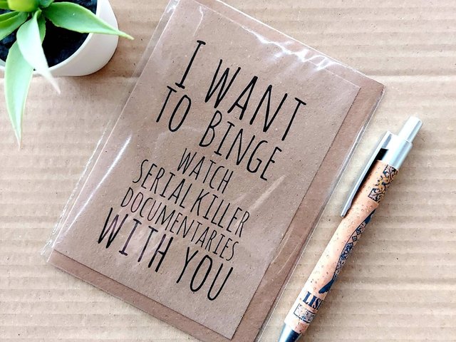Funny serial killers Card - I want to binge watch serial killer documentaries with you