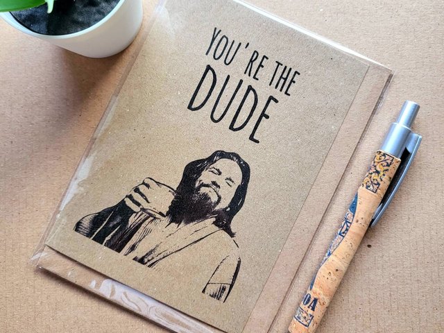 Funny Big Lebowski Card - You're the dude