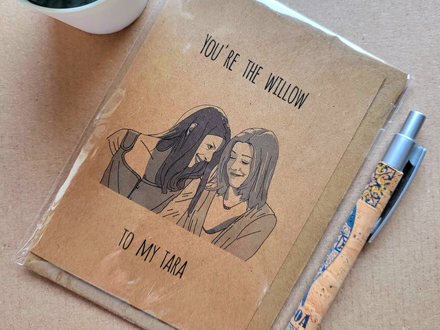 Buffy Valentines Card - You're the willow to my tara